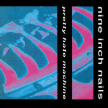 Pretty Hate Machine by Nine Inch Nails