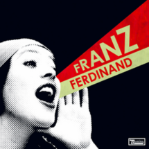 You Could Have It So Much Better by Franz Ferdinand